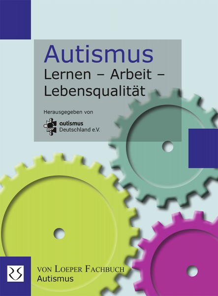 Autismus - Lernen - Arbeit - Lebensqualität