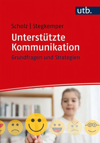 Scholz, Stegkemper - Unterstützte Kommunikation Grundfragen und Strategien