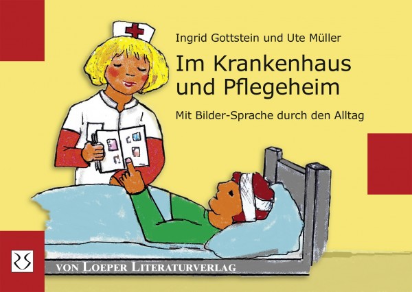 Im Krankenhaus und Pflegeheim - Mit Bilder-Sprache durch den Alltag