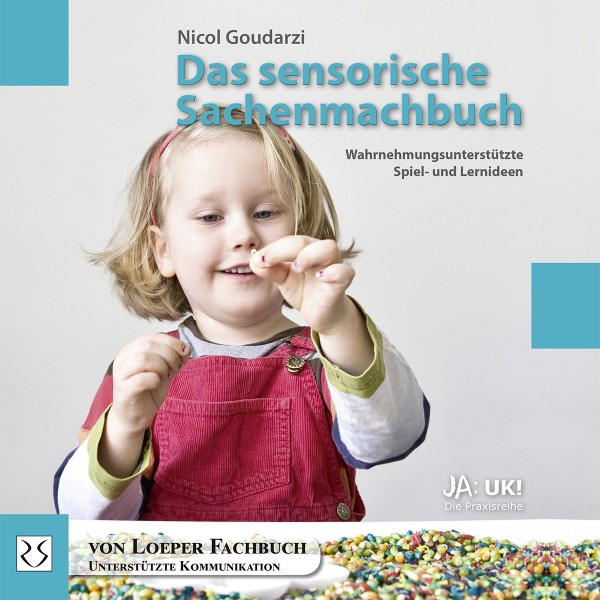 Das sensorische Sachenmachbuch - Wahrnehmungsunterstützte Spiel- und Lernideen -Nicol Goudarzi
