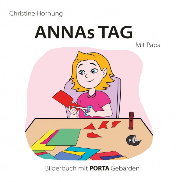 ANNAs Tag - Mit Papa | Bilderbuch mit PORTA Gebärden und Anybook Codes